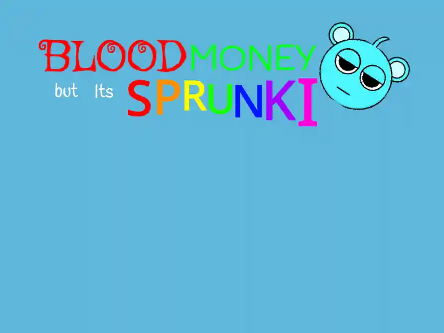 BLOODMONEY but sprunki - Free Online Game | funclicker.app BLOODMONEY but sprunki - Play on funclicker.app